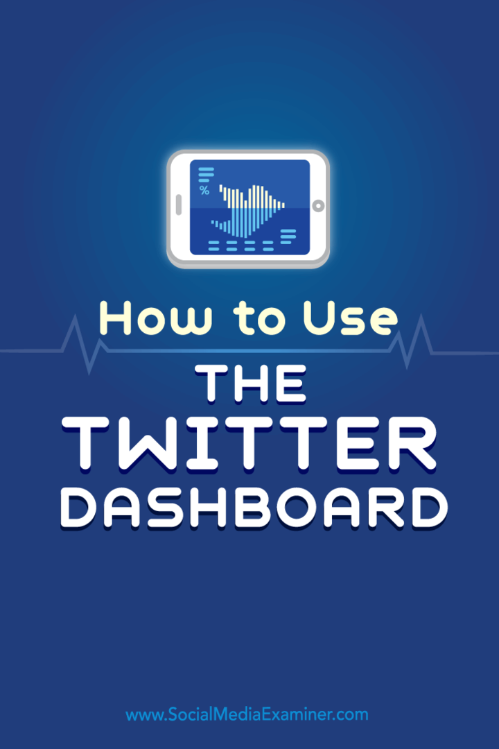 Савети о томе како да користите Твиттер надзорну таблу за управљање својим Твиттер маркетингом.