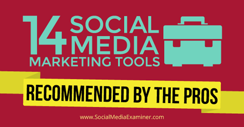 15 алата за маркетинг социјалних медија од професионалаца