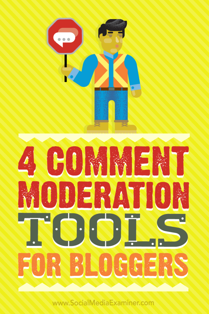 Савети о четири алата које блогери могу користити за лакше и брже модерирање коментара.