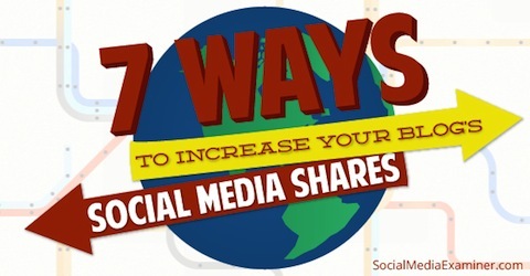 7 начина за повећање удела на блоговима на друштвеним мрежама
