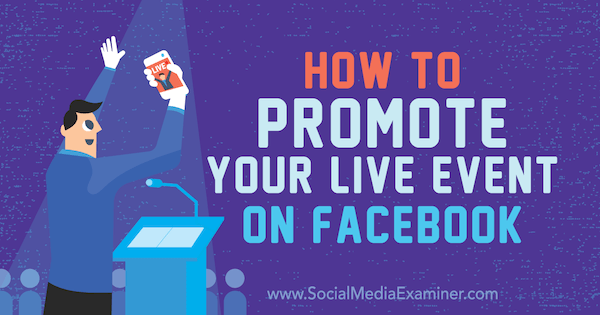 Како да промовишете свој догађај уживо на Фејсбуку, Линсеи Фрасер на Социал Медиа Екаминер