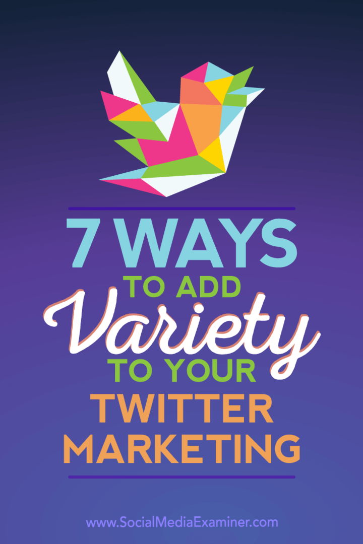 7 начина за додавање разноликости вашем Твиттер маркетингу од Јоанне Свеенеи-Бурке на испитивачу друштвених медија.