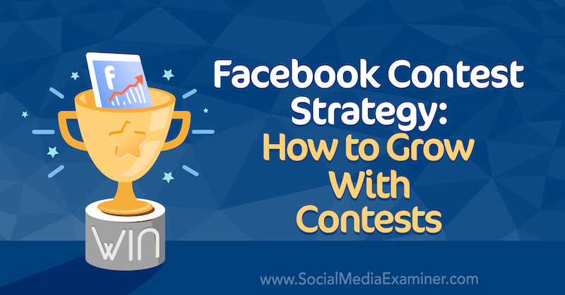 Фејсбук стратегија такмичења: Како расти уз такмичења Аллие Блоид на испитивачу друштвених медија.