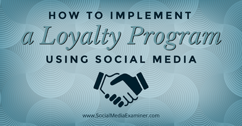 спровести програм лојалности користећи друштвене медије