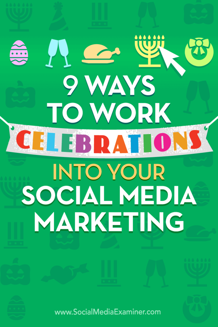 Савети о девет начина за укључивање прослава у ваш маркетиншки календар на друштвеним мрежама.
