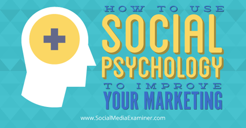 користите социјалну психологију за побољшање маркетинга