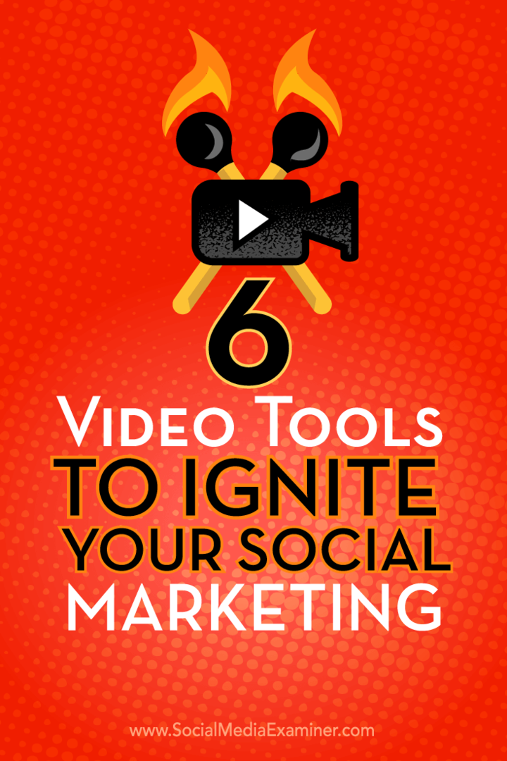 Савети о шест видео алата које можете користити за постизање популарности у маркетингу на друштвеним мрежама.