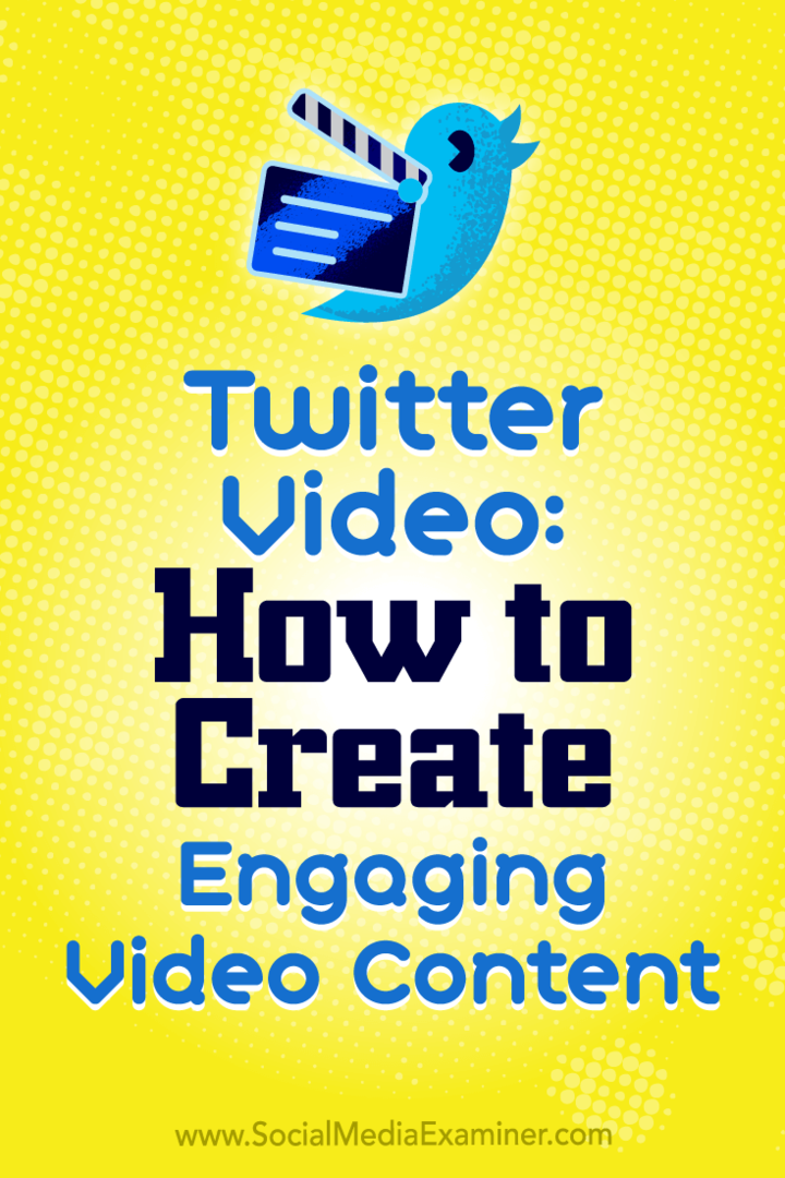 Твиттер Видео: Како створити занимљив видео садржај Бетх Гладстоне на испитивачу друштвених медија.