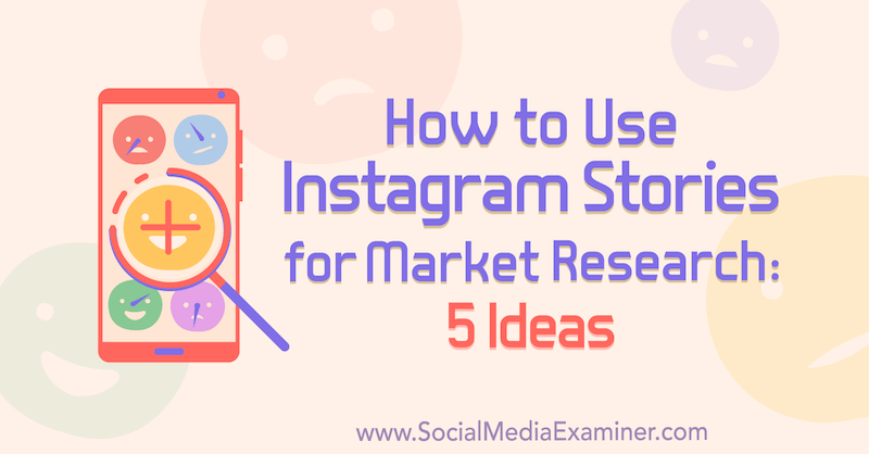 Како користити Инстаграм приче за истраживање тржишта: 5 идеја за маркетиншке стручњаке: Испитивач друштвених медија