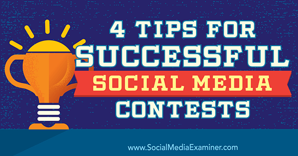 4 савета за успешна такмичења на друштвеним мрежама, Јамес Сцхерер на програму Социал Медиа Екаминер.