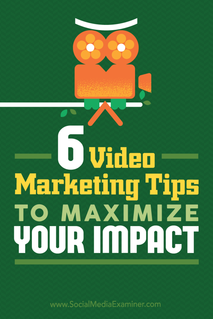6 савета за видео маркетинг за максимализовање утицаја: Испитивач друштвених медија