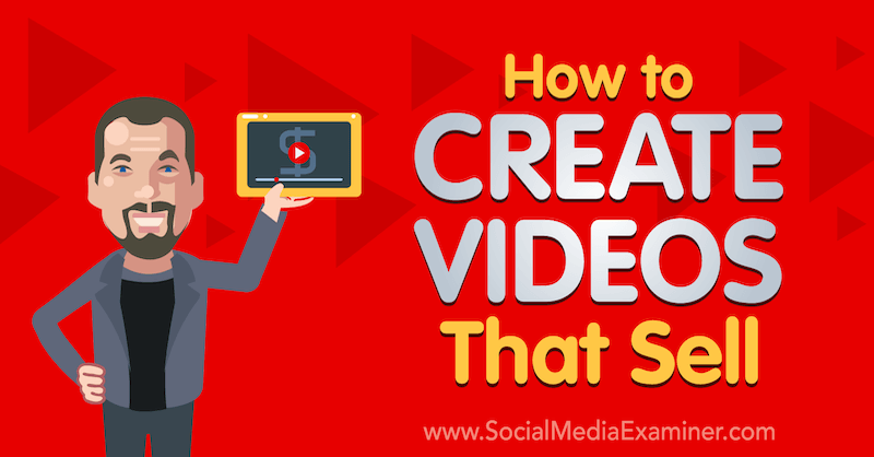 Како створити видео снимке који се продају: Проверена формула која садржи увиде Овен Видео-а на Подцаст-у за маркетинг друштвених медија.