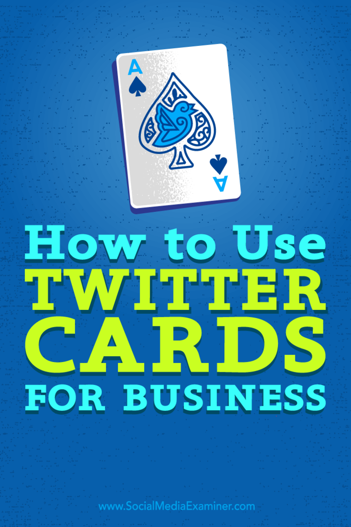 Савети о томе како можете побољшати своју пословну изложеност помоћу Твиттер картица.