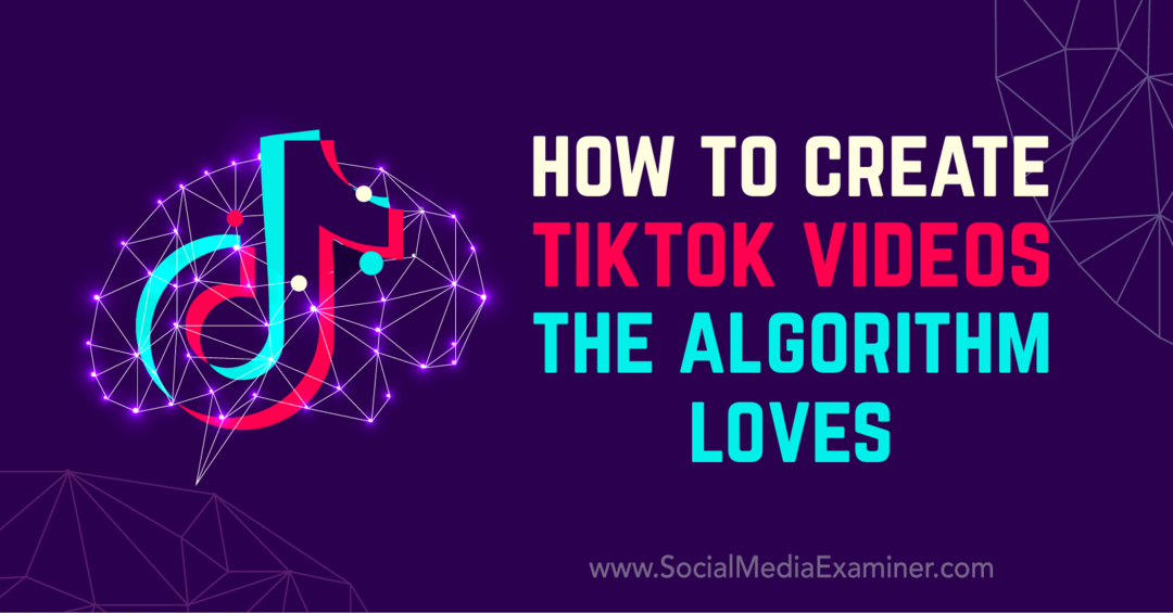Како створити ТикТок видео записе које воли алгоритам, аутор Матт Јохнстон на програму Социал Медиа Екаминер.