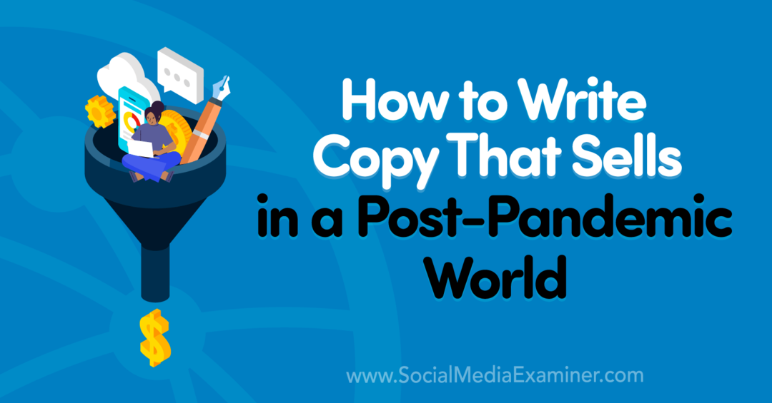 Како написати копију која се продаје у светским друштвеним медијима након пандемије