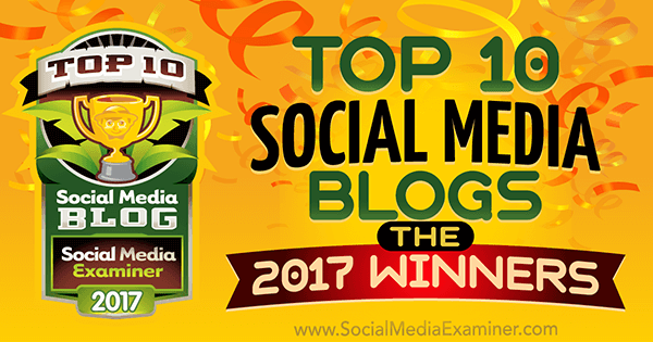 Топ 10 блогова о друштвеним мрежама: Победници за 2017. годину! аутор Лиса Д. Јенкинс на испитивачу друштвених медија.