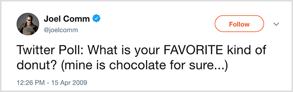 Јоел Цомм поставио је својим пратиоцима на Твиттеру питање: Која је ваша омиљена врста крофне? Моја је сигурно чоколада. Твит се појавио 15. априла 2009.