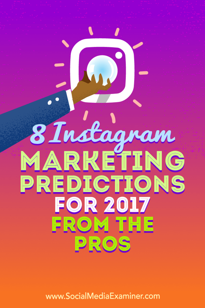 8 Предвиђања Инстаграм маркетинга за 2017. годину из предности Лиса Д. Јенкинс на испитивачу друштвених медија.