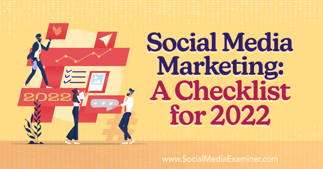 Маркетинг друштвених медија: Контролна листа за 2022-Социал Медиа Екаминер