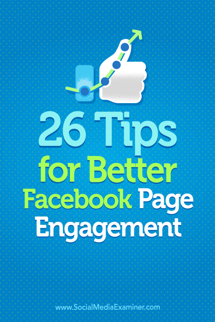 Савети о 26 начина за побољшање ангажовања на вашој Фацебоок страници.