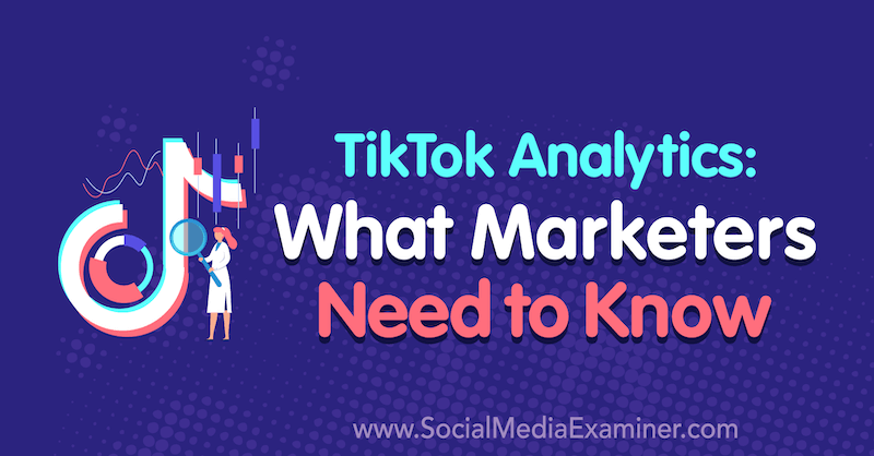 ТикТок аналитика: Шта маркетиншки стручњаци морају знати, Лацхлан Кирквоод на испитивачу друштвених медија.