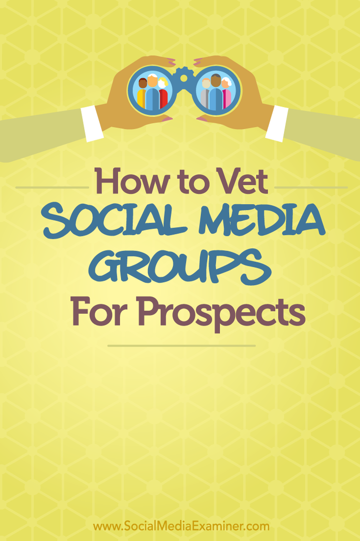 Како ветерати групе социјалних медија за потенцијалне клијенте: Испитивач друштвених медија
