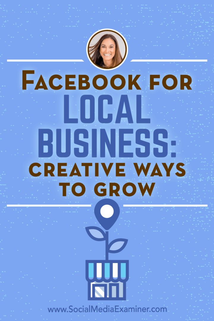Фацебоок за локално пословање: Креативни начини за раст, укључујући увиде Аниссе Холмес у Подцаст за маркетинг друштвених медија.