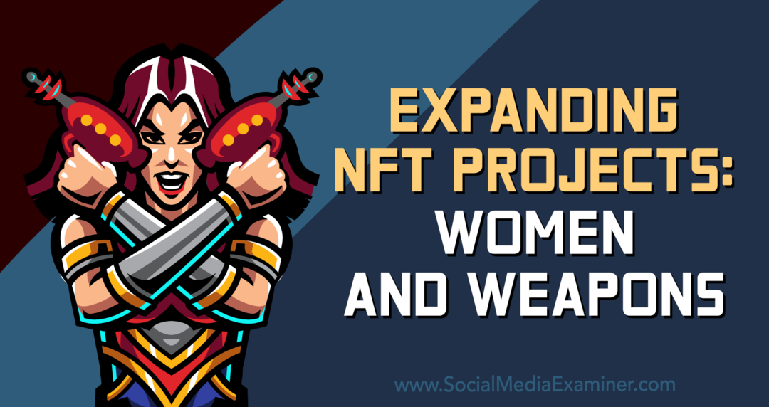 Проширивање НФТ пројеката: Жене и оружје: Испитивач друштвених медија