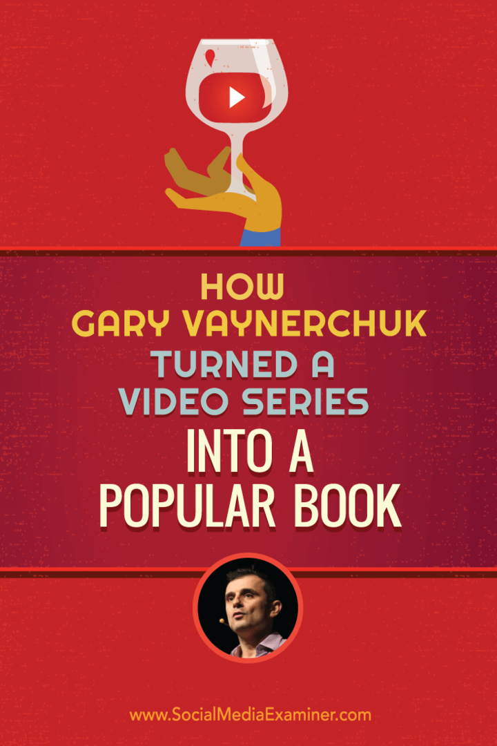 Како је Гари Ваинерцхук претворио видео серију у популарну књигу: Испитивач друштвених медија