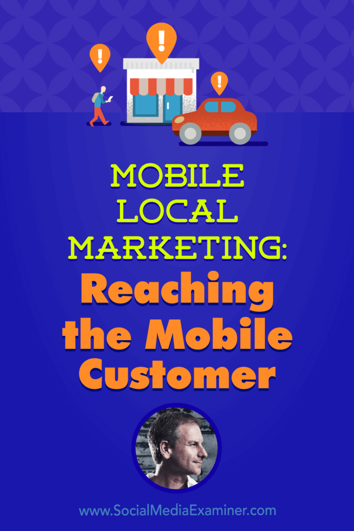 Локални маркетинг на мобилним уређајима: Досезање мобилног купца са увидима Рицх Броокс-а у Подцаст за маркетинг друштвених медија.