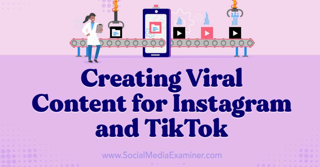 Креирање вирусног садржаја за Инстаграм и ТикТок-Социал Медиа Екаминер