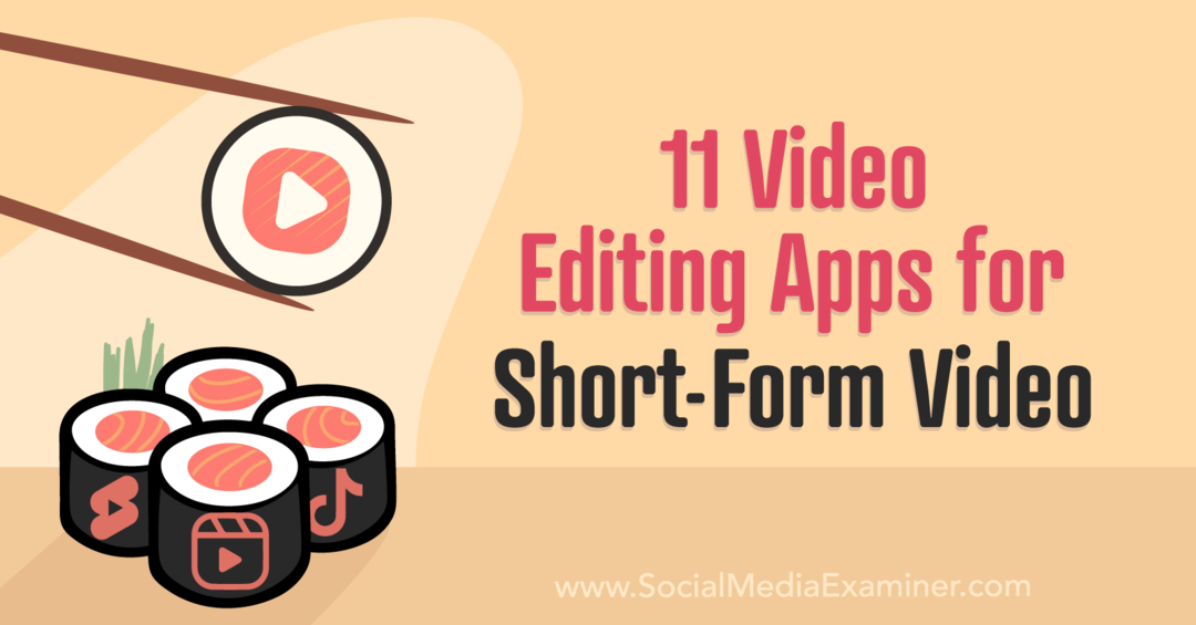 11 апликација за уређивање видео записа за видео кратке форме од Социал Медиа Екаминер