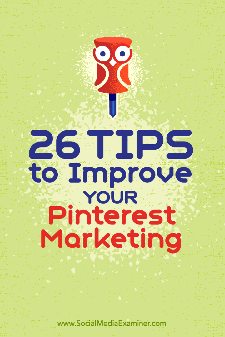 Савети о 26 начина на које можете побољшати маркетинг на Пинтересту.