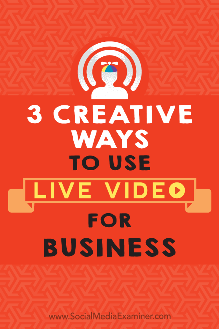 3 креативна начина за коришћење видео записа уживо за посао: Испитивач друштвених медија
