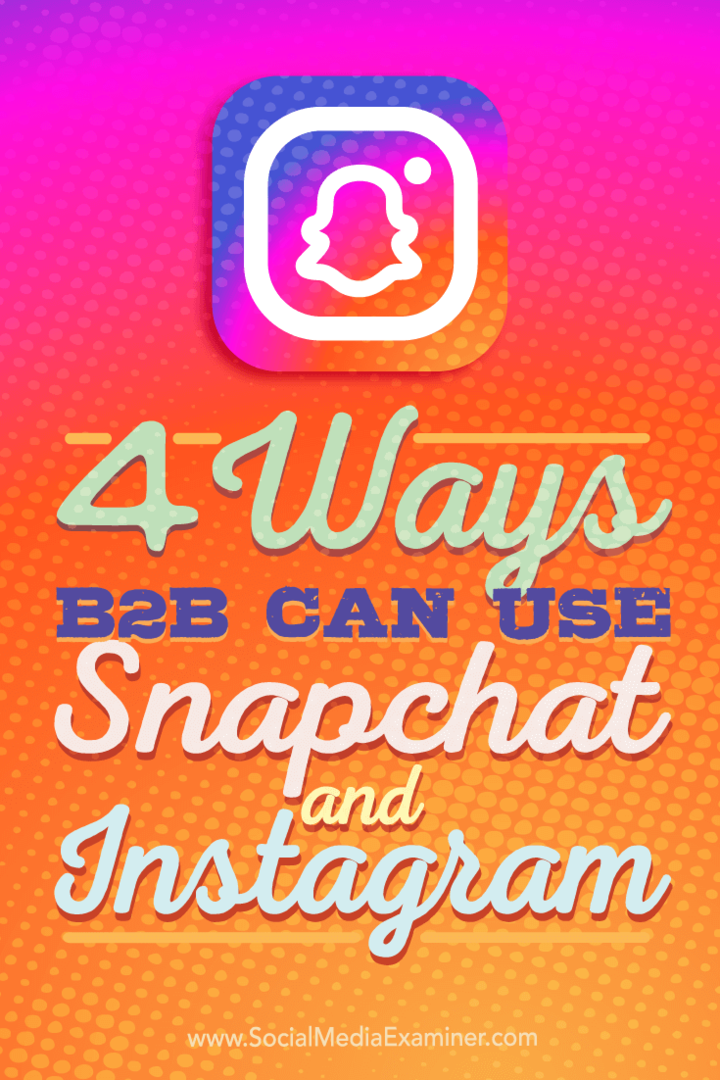 4 начина на које Б2Б може да користи Снапцхат и Инстаграм: Испитивач друштвених медија