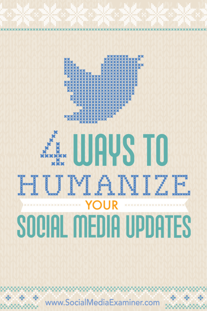 Савети о четири начина за хуманизацију вашег ангажовања на друштвеним мрежама.