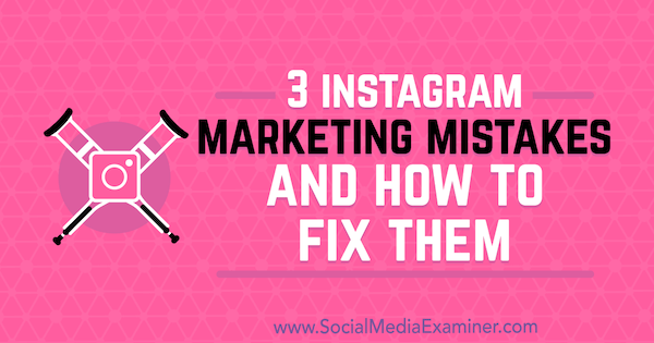 3 Инстаграм маркетиншке грешке и како их поправити Лиса Д. Јенкинс на испитивачу друштвених медија.