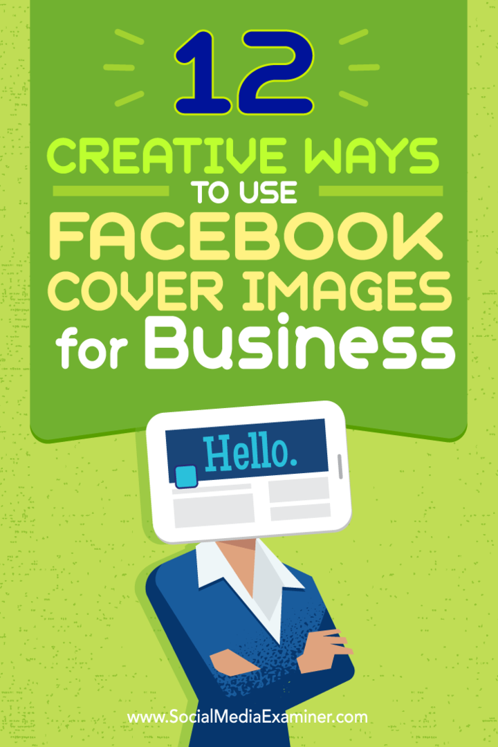 12 креативних начина коришћења Фацебоок насловних слика за посао: Испитивач друштвених медија