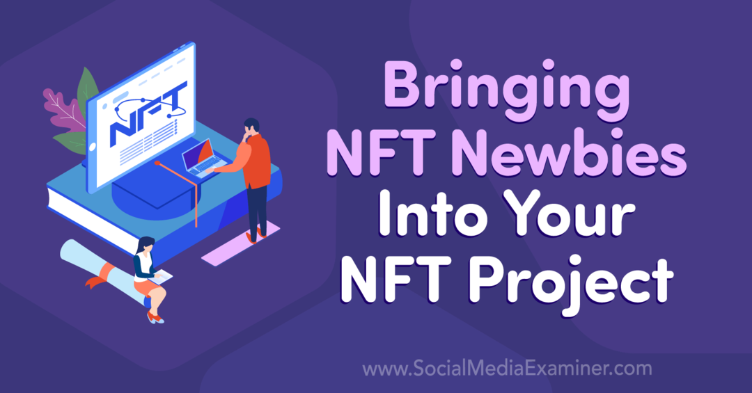 Довођење НФТ новајлија у ваш НФТ пројекат – Испитивач друштвених медија