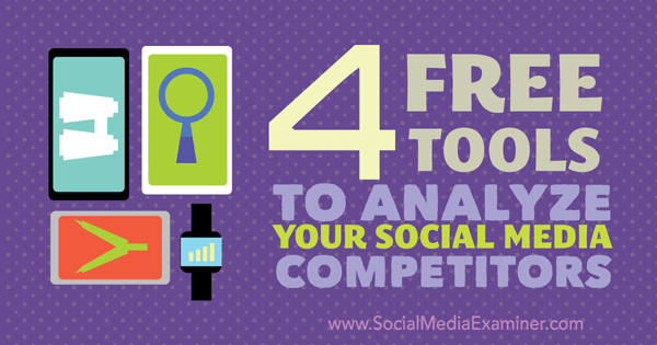 4 бесплатна алата за анализу конкурената на друштвеним мрежама