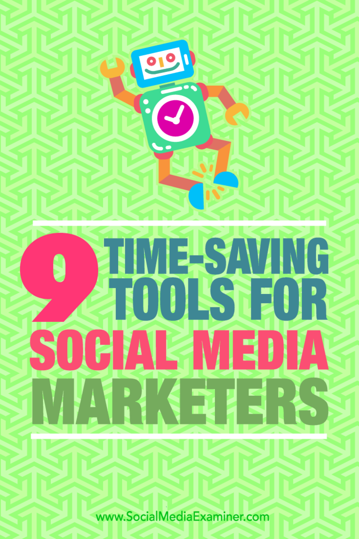 Савети о девет алата који трговци друштвеним медијима могу да уштеде на времену.