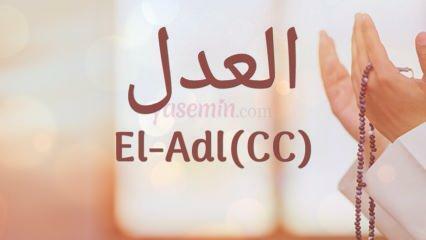 Шта значи Ал-Адл (ц.ц)? Које су врлине имена Ал-Адл? Есмаул Хусна Ел-Адл...