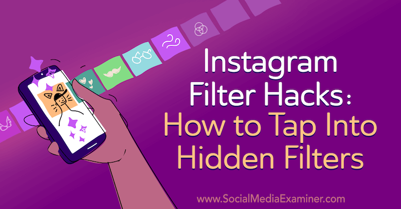 Употреба Инстаграм филтера: Како додирнути скривене филтере: Испитивач друштвених медија