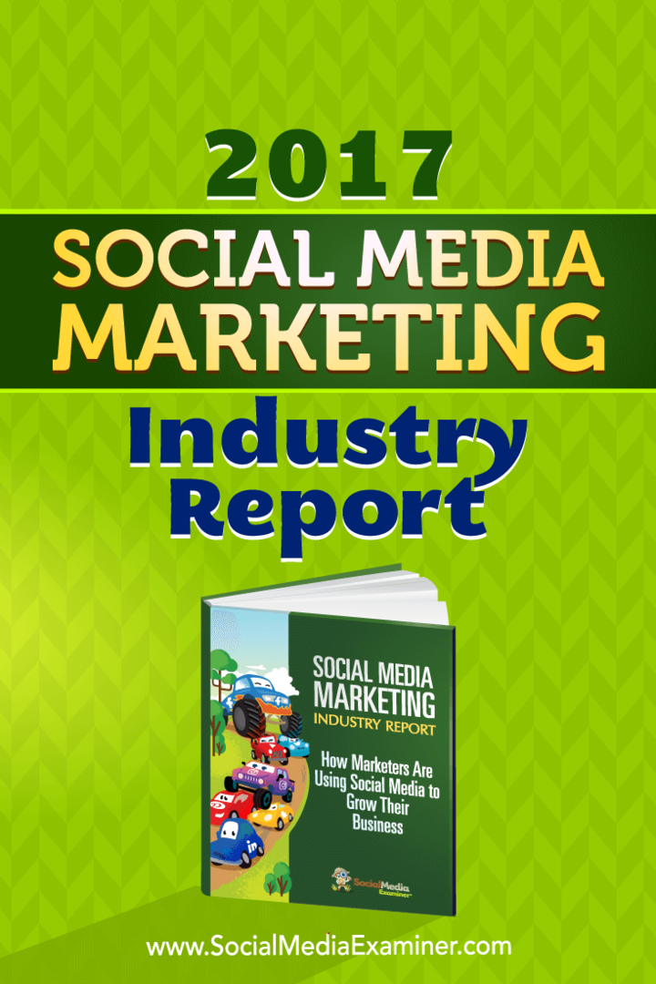 Извештај индустрије маркетинга за друштвене медије за 2017. годину: Испитивач друштвених медија