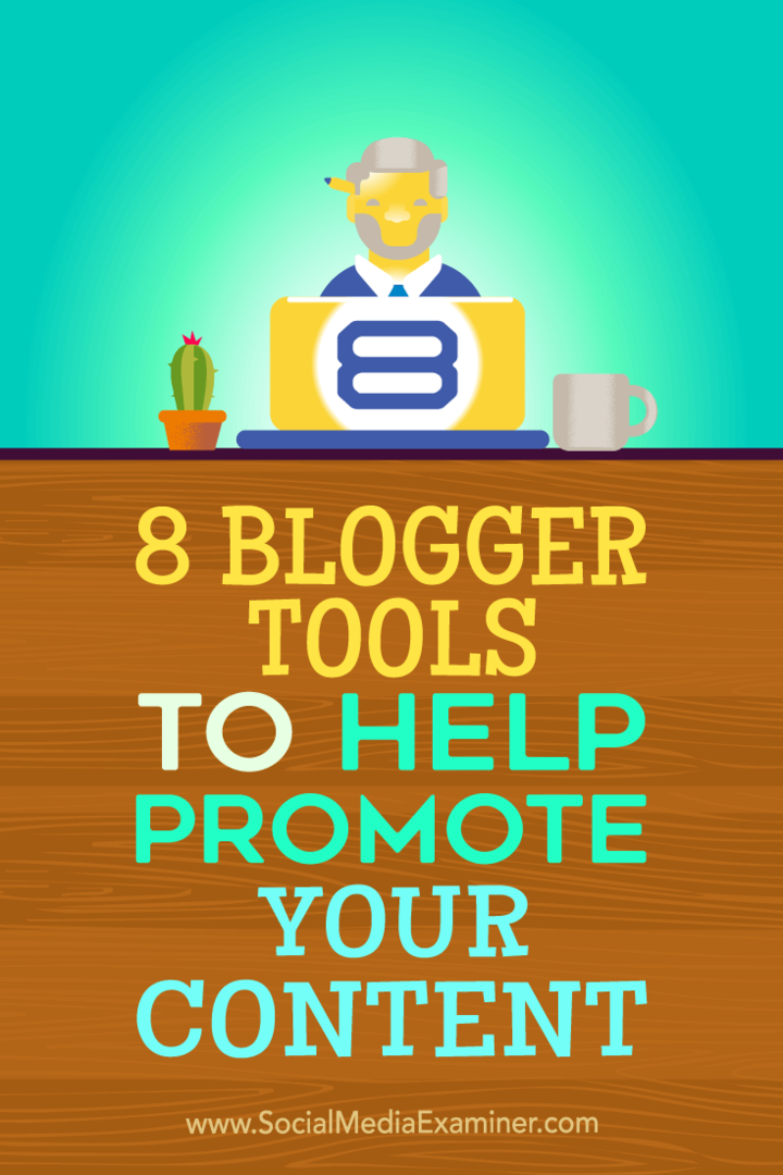 Савети о осам алата за блоггер помоћу којих можете да промовишете свој садржај.