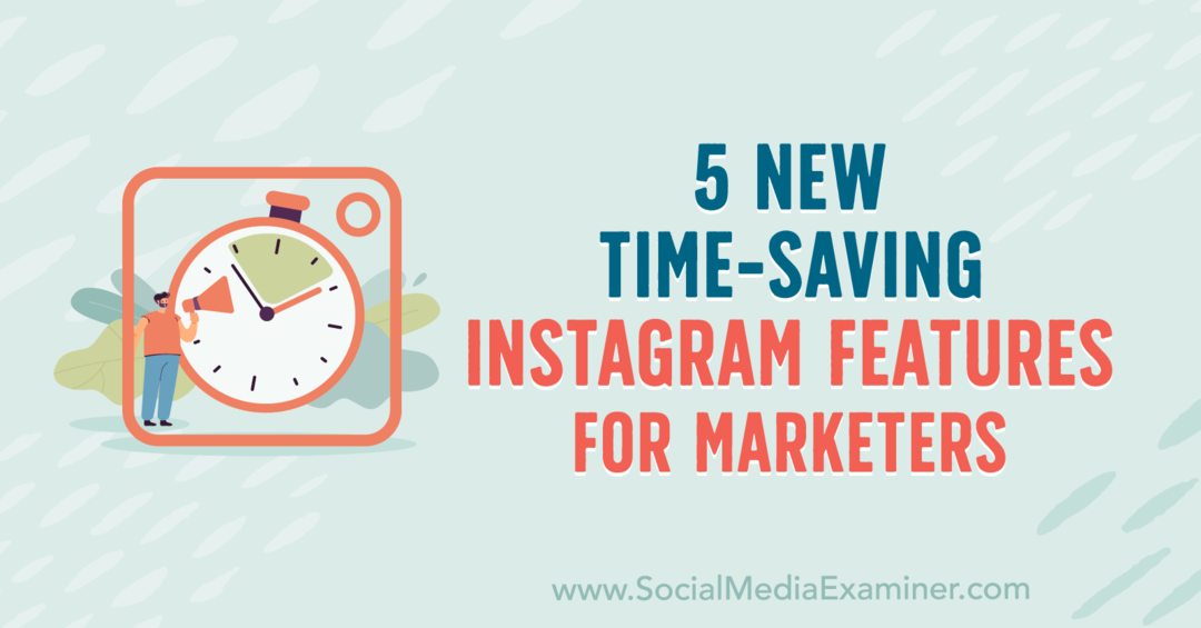 5 нових Инстаграм функција које штеде време за маркетиншке стручњаке Анна Сонненберг на испитивачу друштвених медија.