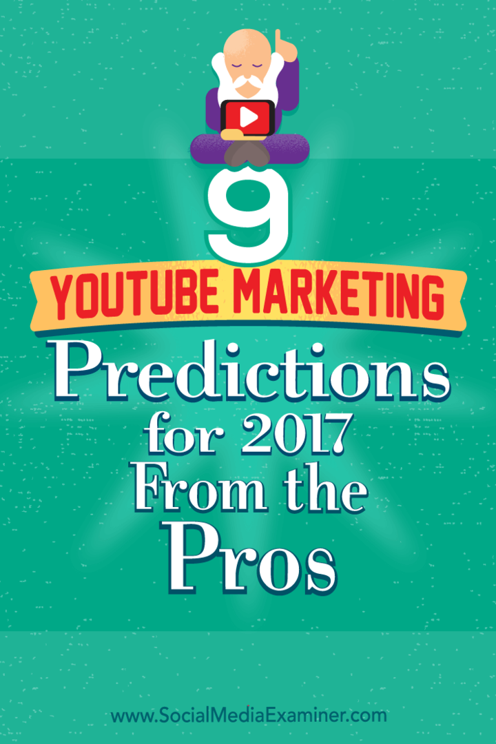 9 Предвиђања ИоуТубе маркетинга за 2017. годину из предности Лиса Д. Јенкинс на испитивачу друштвених медија.