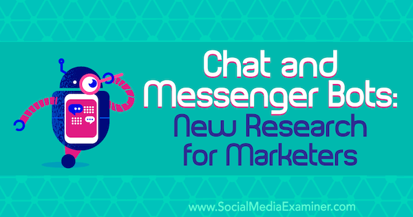 Цхат и Мессенгер ботови: Ново истраживање за маркетиншке стручњаке Лиса Цларк на испитивању друштвених медија.