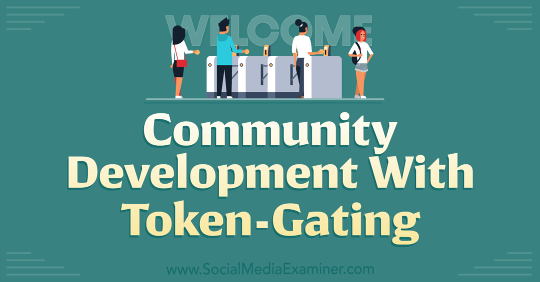Развој заједнице са Токен-Гатинг-Социал Медиа Екаминер