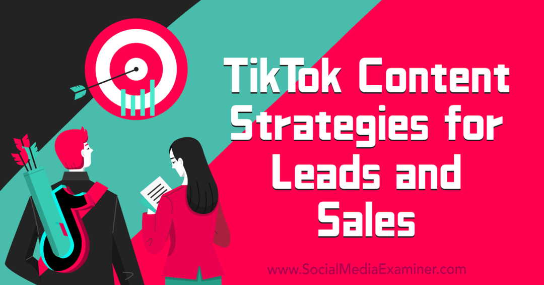 ТикТок стратегије садржаја за потенцијалне клијенте и продају – Испитивач друштвених медија